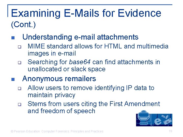 Examining E-Mails for Evidence (Cont. ) Understanding e-mail attachments n q q MIME standard