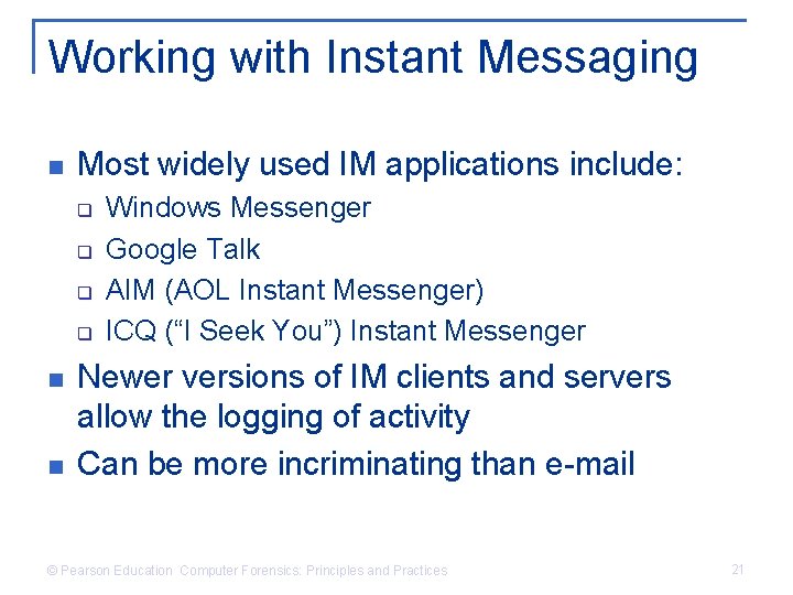 Working with Instant Messaging n Most widely used IM applications include: q q n