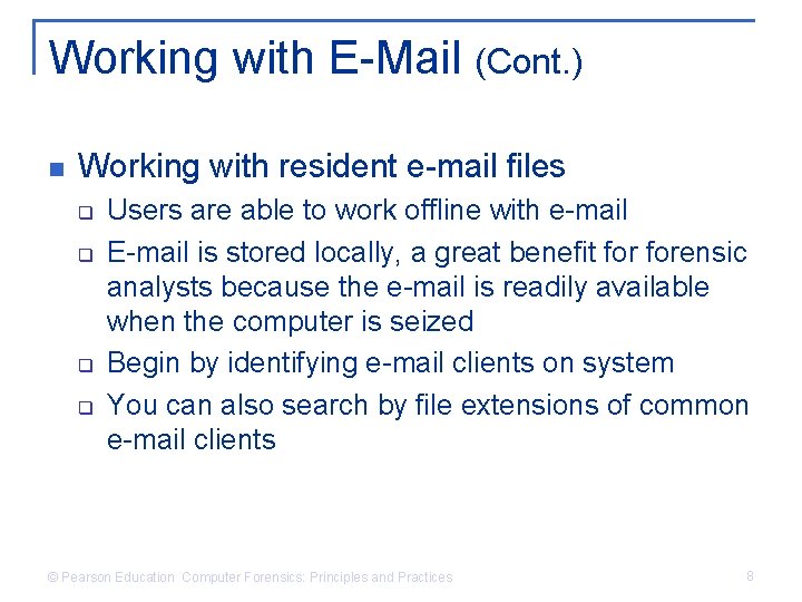 Working with E-Mail (Cont. ) n Working with resident e-mail files q q Users