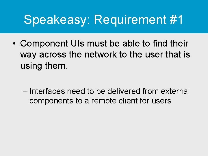 Speakeasy: Requirement #1 • Component UIs must be able to find their way across