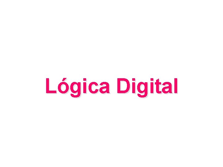 Lógica Digital 