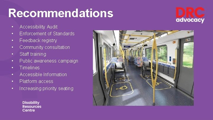 Recommendations • • • Accessibility Audit Enforcement of Standards Feedback registry Community consultation Staff