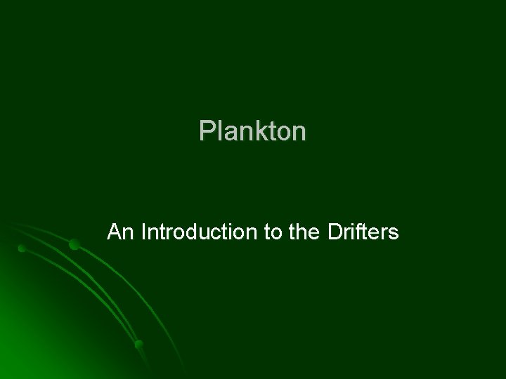 Plankton An Introduction to the Drifters 