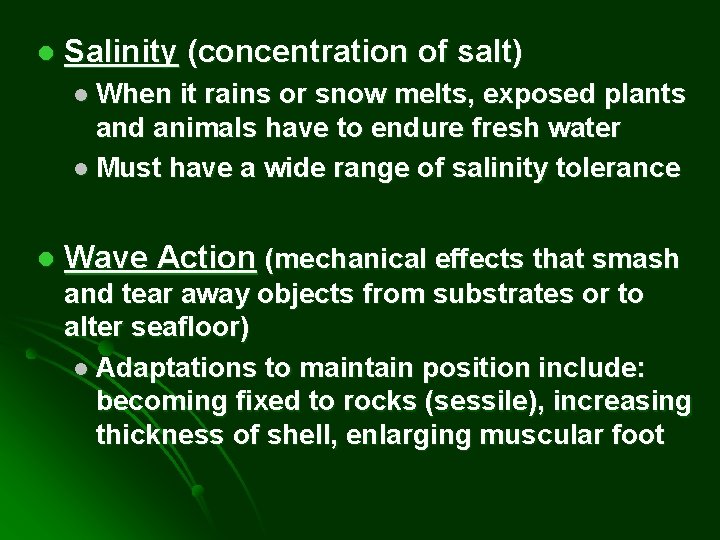 l Salinity (concentration of salt) l When it rains or snow melts, exposed plants