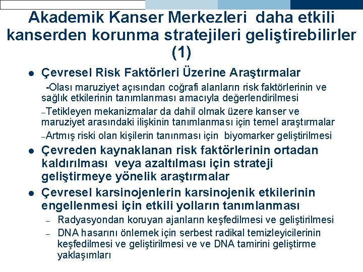 Akademik Kanser Merkezleri daha etkili kanserden korunma stratejileri geliştirebilirler (1) l Çevresel Risk Faktörleri