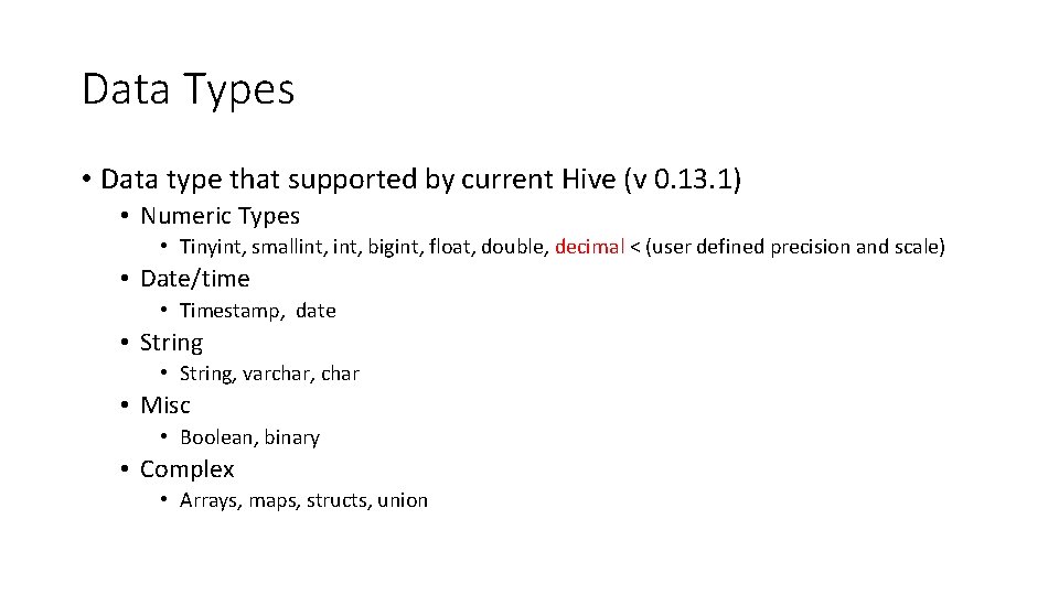 Data Types • Data type that supported by current Hive (v 0. 13. 1)