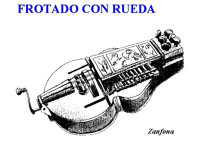 FROTADO CON RUEDA Zanfona 