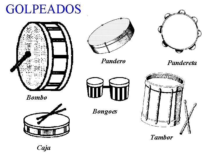 GOLPEADOS Pandero Pandereta Bombo Bongoes Tambor Caja 