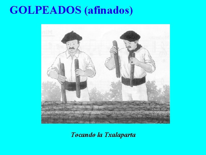 GOLPEADOS (afinados) Tocando la Txalaparta 
