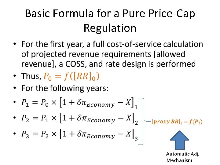 Basic Formula for a Pure Price-Cap Regulation • Automatic Adj. Mechanism 