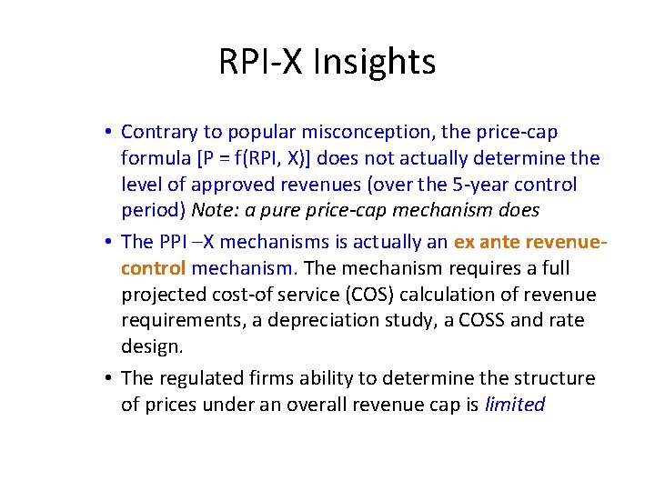 RPI-X Insights • Contrary to popular misconception, the price-cap formula [P = f(RPI, X)]