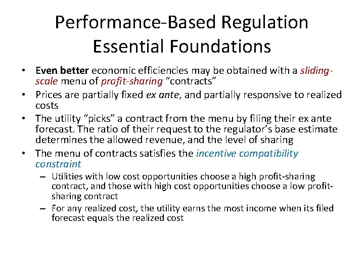 Performance-Based Regulation Essential Foundations • Even better economic efficiencies may be obtained with a