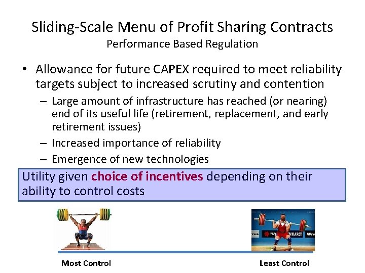 Sliding-Scale Menu of Profit Sharing Contracts Performance Based Regulation • Allowance for future CAPEX