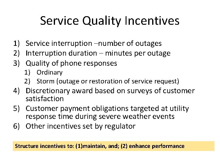 Service Quality Incentives 1) Service interruption –number of outages 2) Interruption duration – minutes