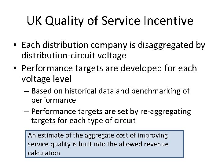UK Quality of Service Incentive • Each distribution company is disaggregated by distribution-circuit voltage