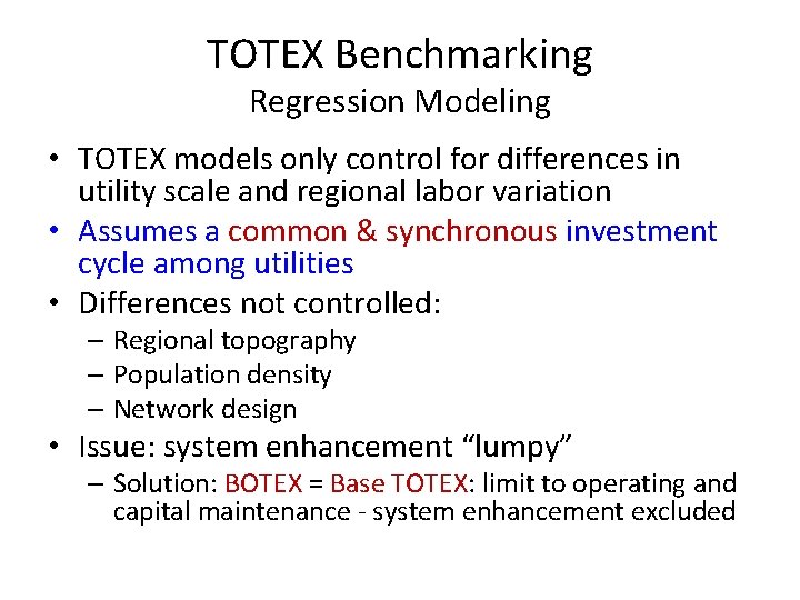 TOTEX Benchmarking Regression Modeling • TOTEX models only control for differences in utility scale