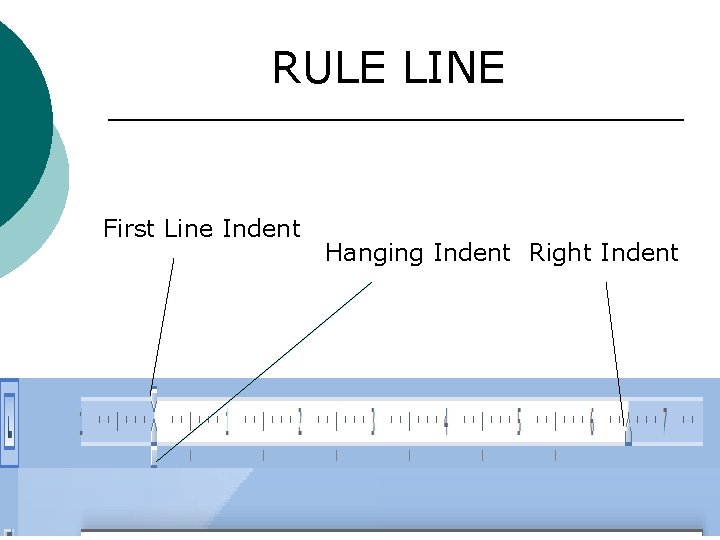RULE LINE First Line Indent Hanging Indent Right Indent 