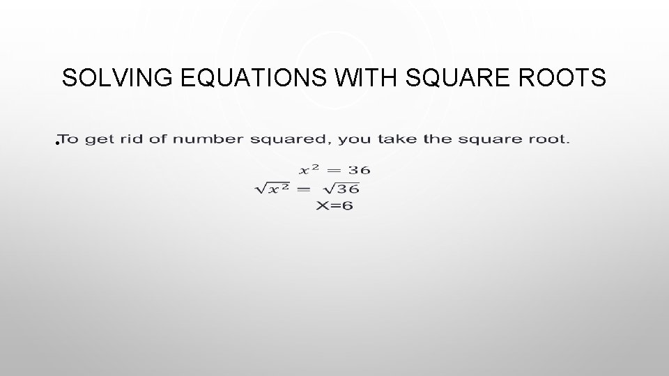 SOLVING EQUATIONS WITH SQUARE ROOTS • 