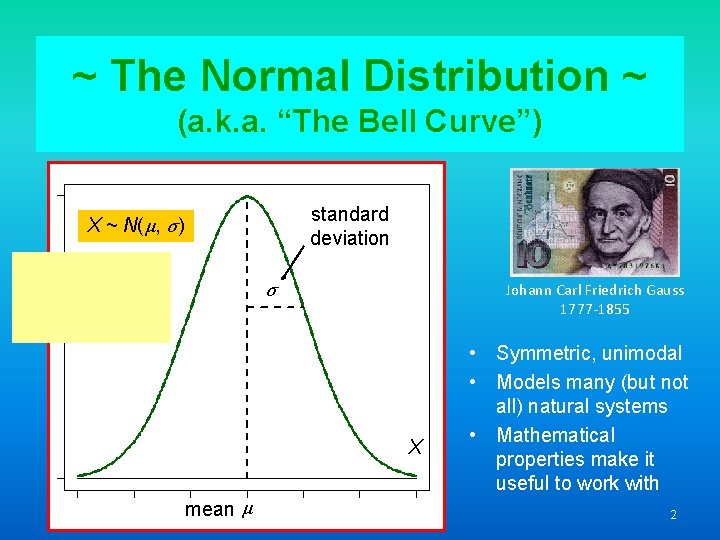 ~ The Normal Distribution ~ (a. k. a. “The Bell Curve”) standard deviation X