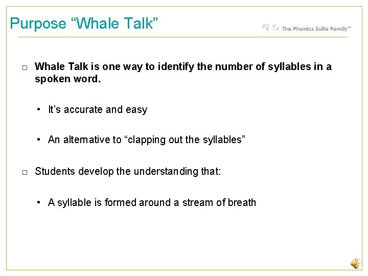 Purpose “Whale Talk” Whale Talk is one way to identify the number of syllables