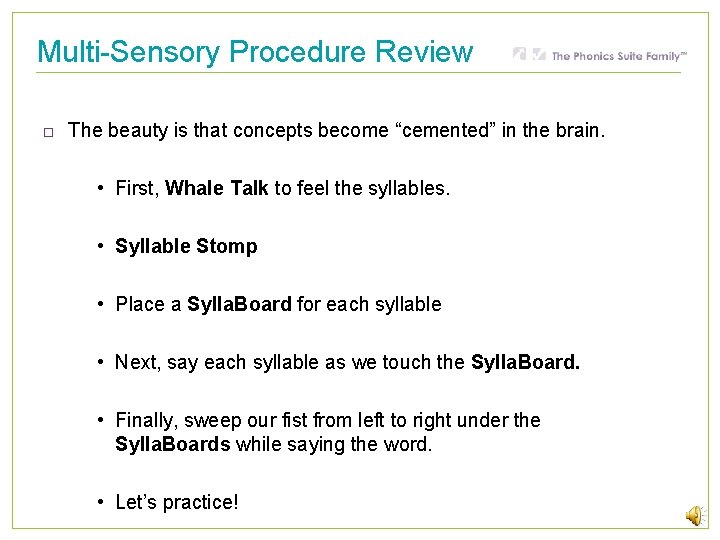 Multi-Sensory Procedure Review The beauty is that concepts become “cemented” in the brain. •