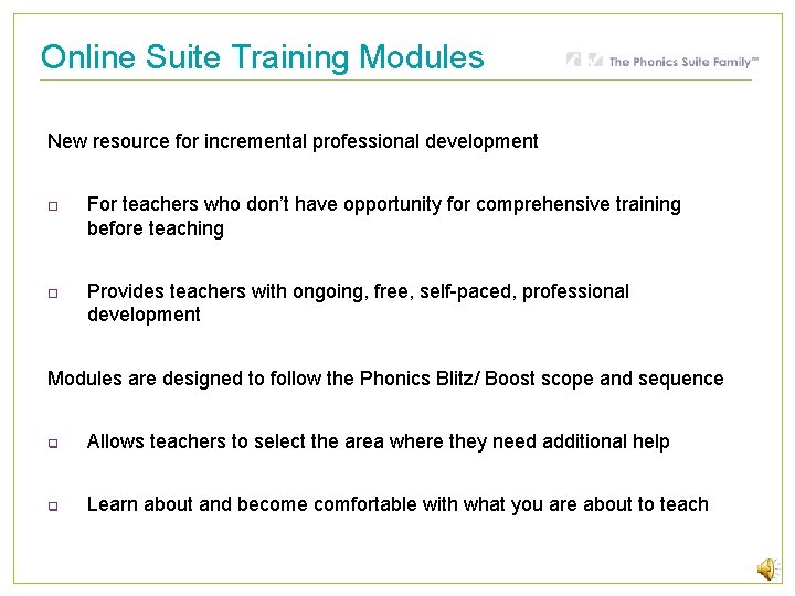 Online Suite Training Modules New resource for incremental professional development For teachers who don’t