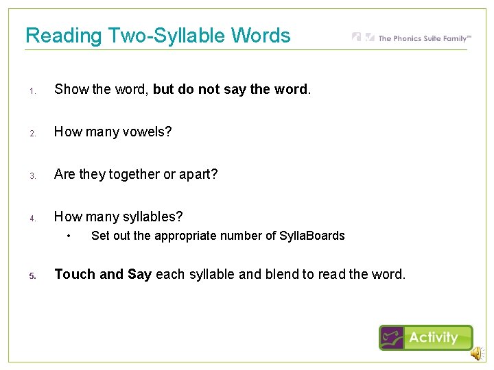 Reading Two-Syllable Words 1. Show the word, but do not say the word. 2.