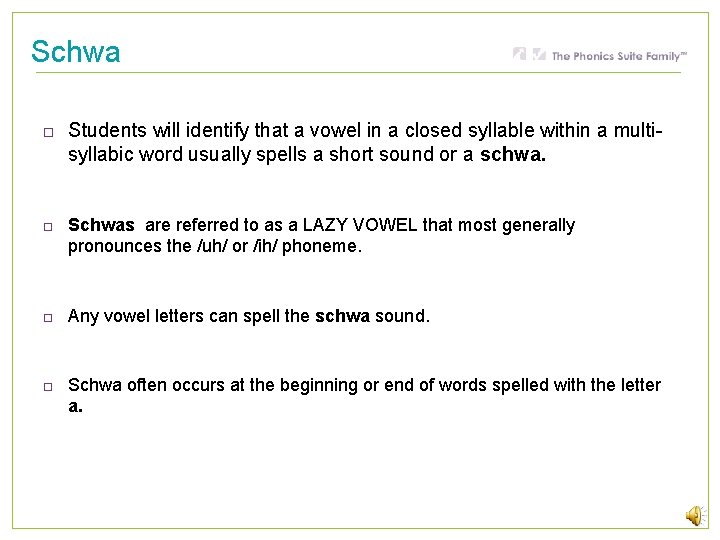 Schwa Students will identify that a vowel in a closed syllable within a multisyllabic