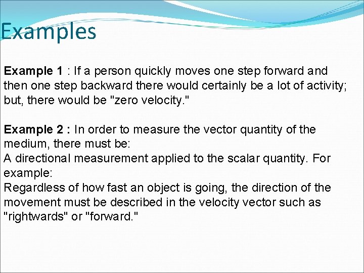 Examples Example 1 : If a person quickly moves one step forward and then