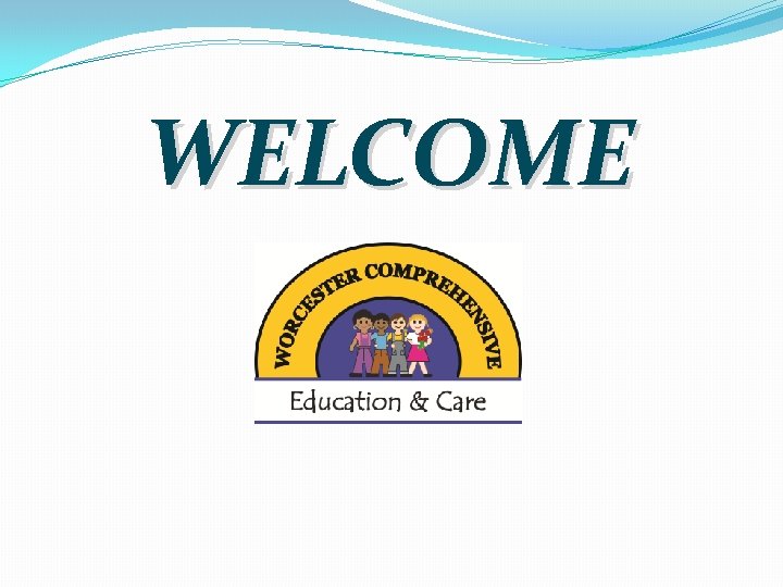 WELCOME 