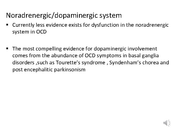 Noradrenergic/dopaminergic system § Currently less evidence exists for dysfunction in the noradrenergic system in