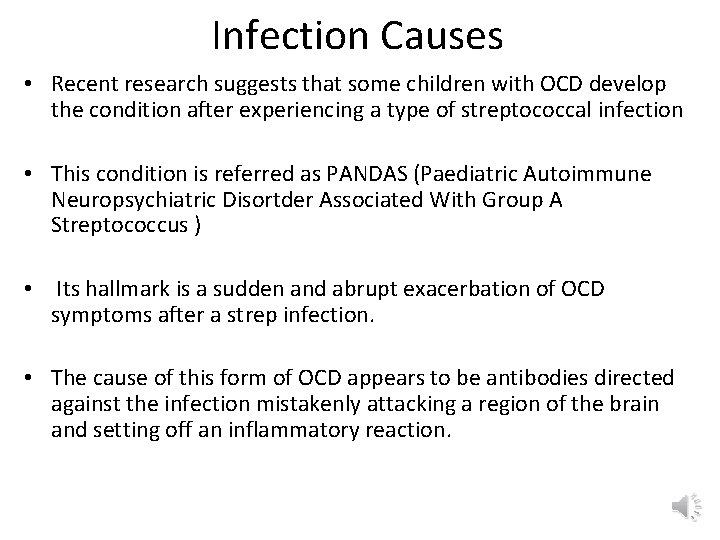 Infection Causes • Recent research suggests that some children with OCD develop the condition