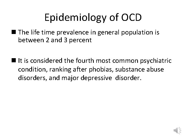 Epidemiology of OCD n The life time prevalence in general population is between 2