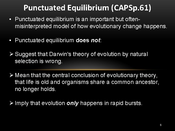 Punctuated Equilibrium (CAPSp. 61) • Punctuated equilibrium is an important but oftenmisinterpreted model of