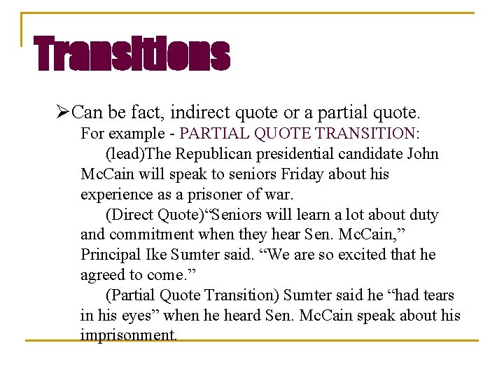 Transitions ØCan be fact, indirect quote or a partial quote. For example - PARTIAL
