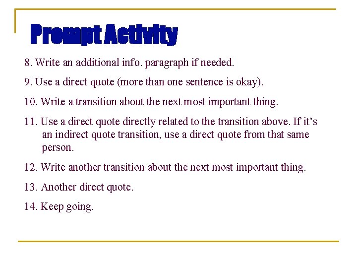 Prompt Activity 8. Write an additional info. paragraph if needed. 9. Use a direct
