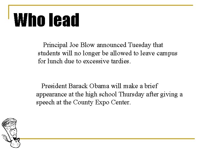 Who lead Principal Joe Blow announced Tuesday that students will no longer be allowed