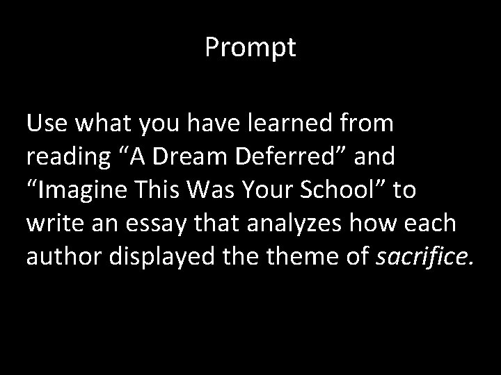 Prompt Use what you have learned from reading “A Dream Deferred” and “Imagine This