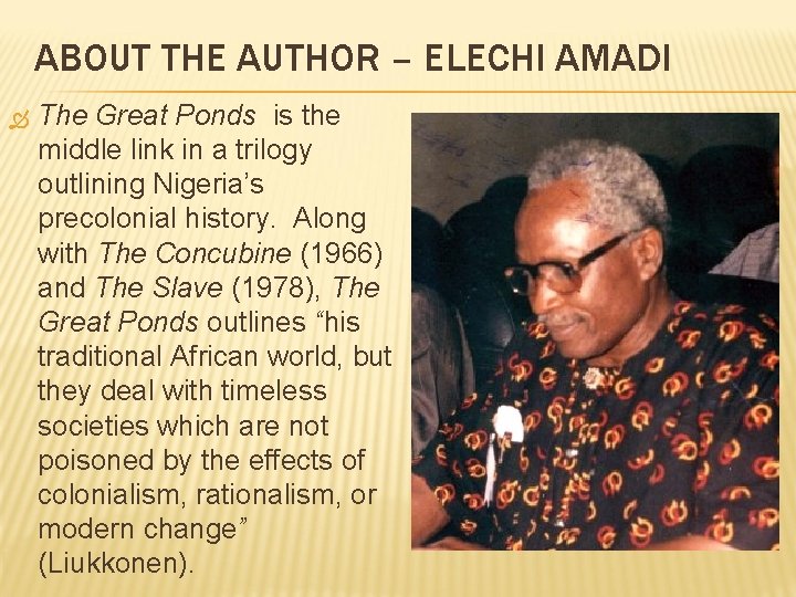 ABOUT THE AUTHOR – ELECHI AMADI The Great Ponds is the middle link in