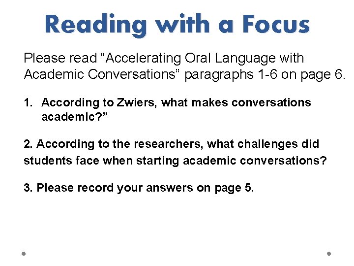 Reading with a Focus Please read “Accelerating Oral Language with Academic Conversations” paragraphs 1