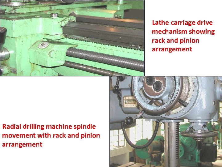 Lathe carriage drive mechanism showing rack and pinion arrangement Radial drilling machine spindle movement