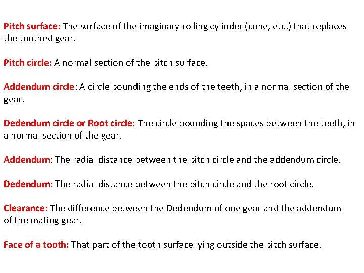 Pitch surface: The surface of the imaginary rolling cylinder (cone, etc. ) that replaces