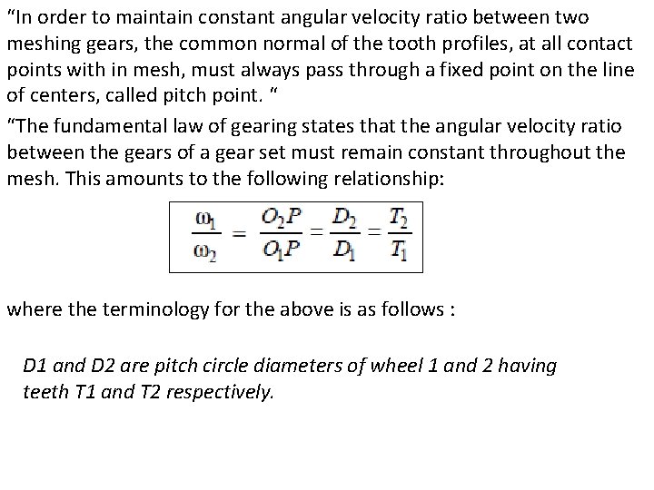 “In order to maintain constant angular velocity ratio between two meshing gears, the common
