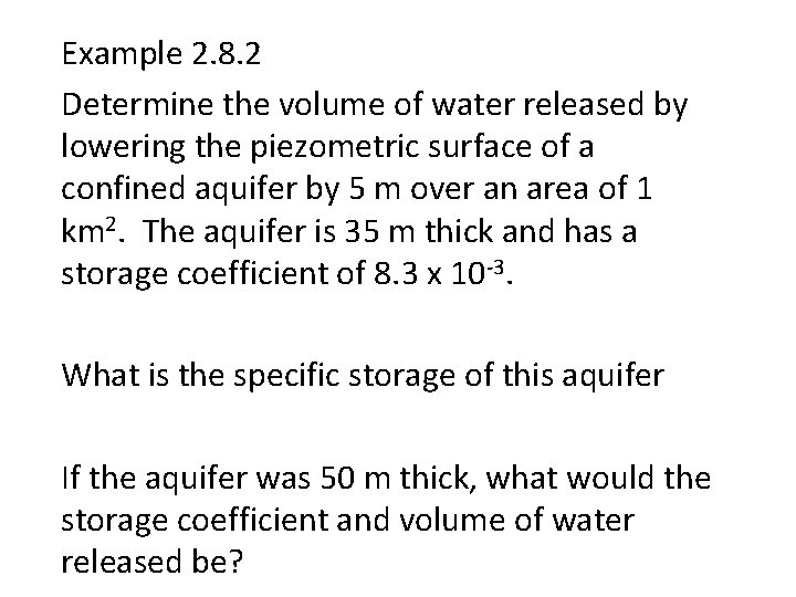 Example 2. 8. 2 Determine the volume of water released by lowering the piezometric