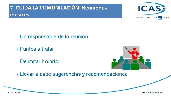 7. CUIDA LA COMUNICACIÓN: Reuniones eficaces - Un responsable de la reunión - Puntos