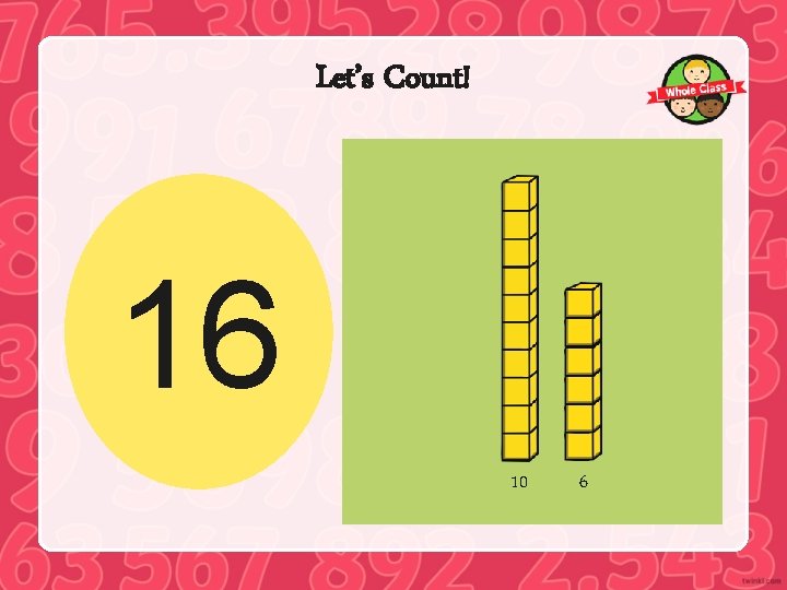 Let’s Count! 16 10 6 
