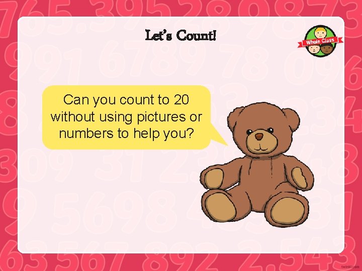 Let’s Count! Can you count to 20 without using pictures or numbers to help