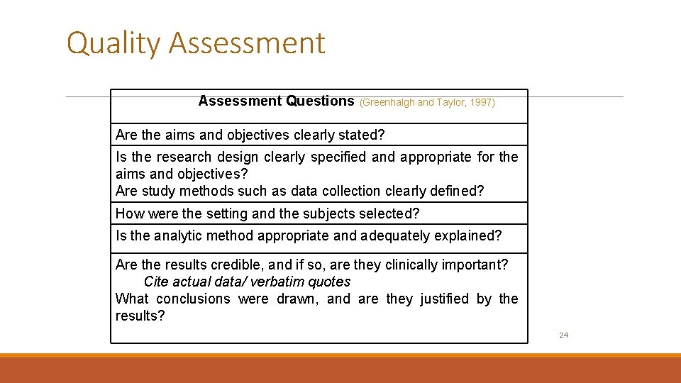 Quality Assessment Questions (Greenhalgh and Taylor, 1997) Are the aims and objectives clearly stated?