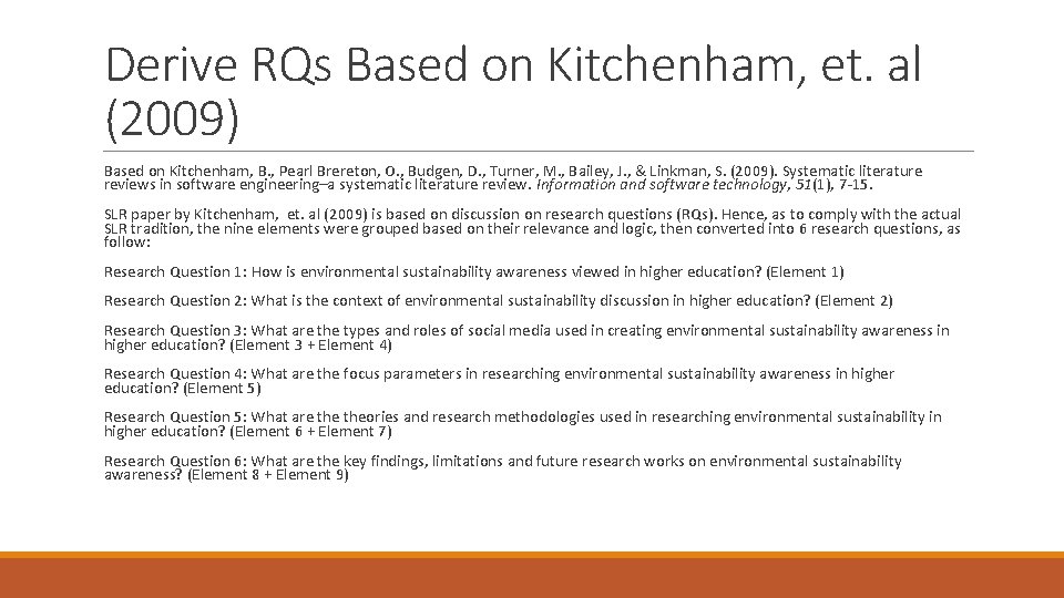 Derive RQs Based on Kitchenham, et. al (2009) Based on Kitchenham, B. , Pearl