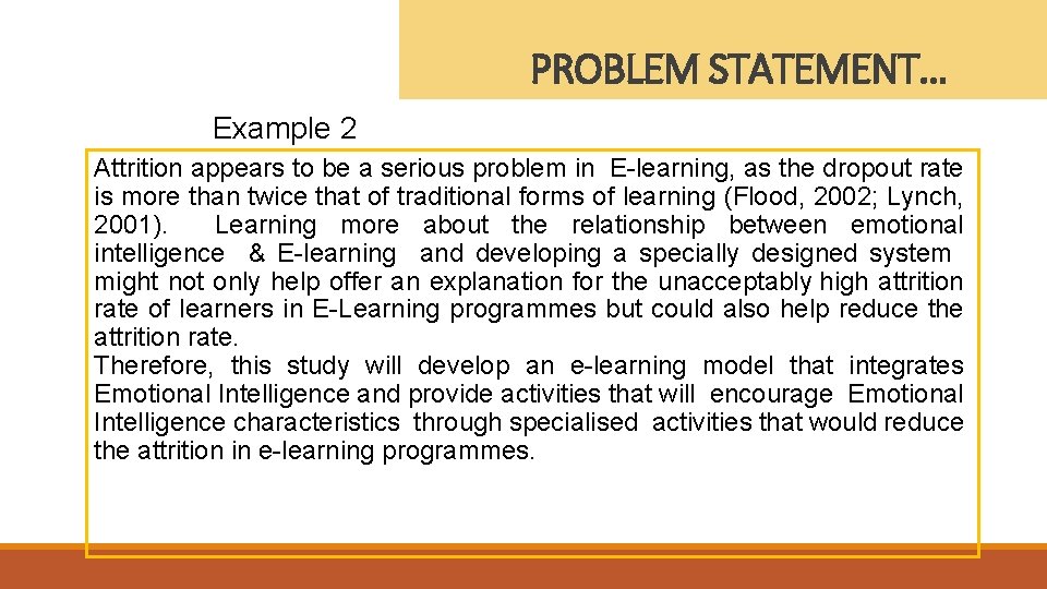  PROBLEM STATEMENT… Example 2 Attrition appears to be a serious problem in E-learning,